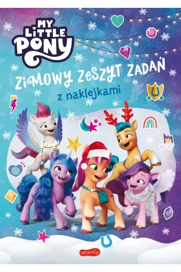 My Little Pony. Nowe pokolenie. Zimowy zeszyt zadań z naklejkami