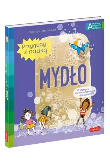 Mydło. Akademia Mądrego Dziecka. Przygody z nauką