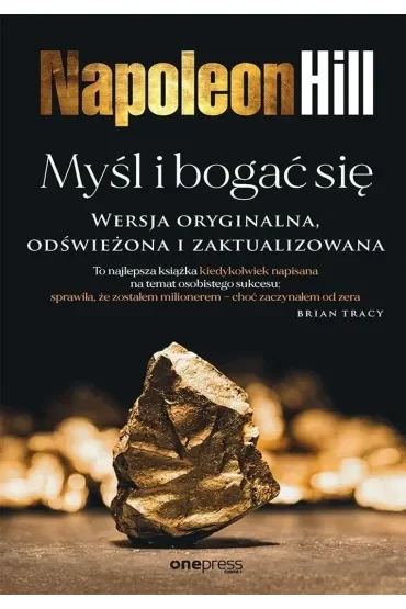 Myśl i bogać się. Wersja oryginalna, odświeżona i zaktualizowana