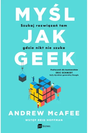 Myśl jak geek. Szukaj rozwiązań tam, gdzie nikt nie szuka