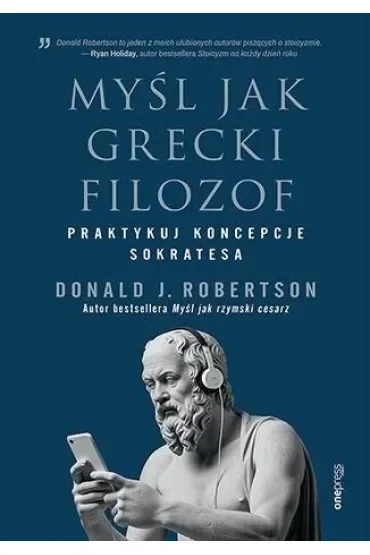 Myśl jak grecki filozof. Praktykuj koncepcje Sokratesa