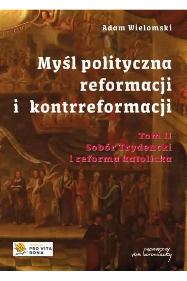 Myśl polityczna reformacji i kontrreformacji T.II Sobór Trydencki i reforma katolicka