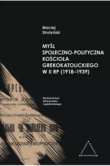 Myśl społeczno-polityczna Kościoła Grekokatolickiego w II RP (1918-1939)