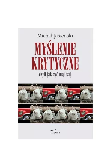 Myślenie krytyczne czyli jak żyć mądrzej