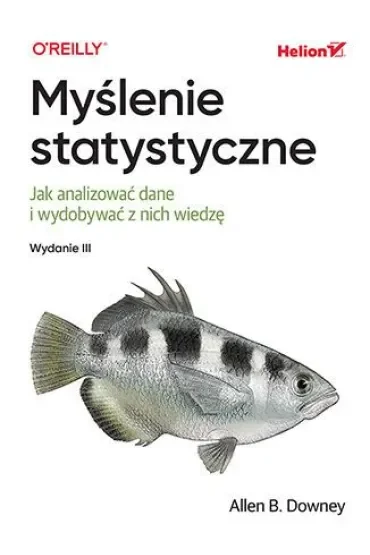 Myślenie statystyczne. Jak analizować dane i wydobywać z nich wiedzę
