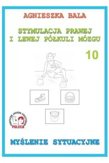 Myślenie stymulacyjne. Stymulacja prawej i lewej półkuli. Część 10
