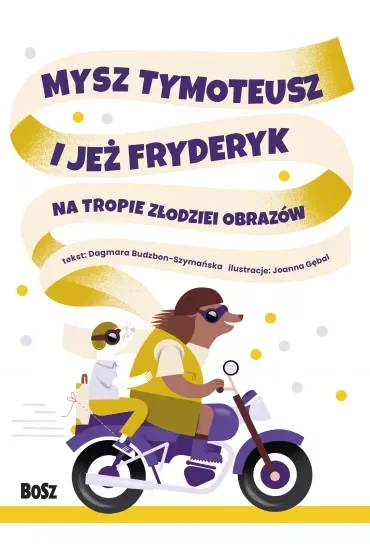Mysz Tymoteusz i jeż Fryderyk. Na tropie złodziei obrazów