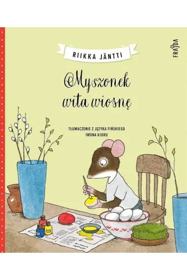 Myszonek wita wiosnę. Myszonek. Tom 7