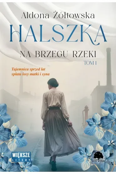 Halszka. Tom 1. Na brzegu rzeki (Duże Litery)