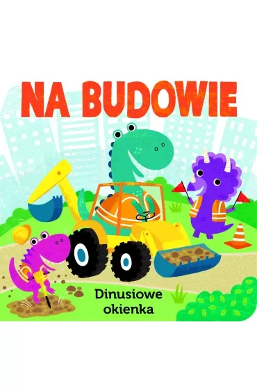 Na budowie. Dinusiowe okienka