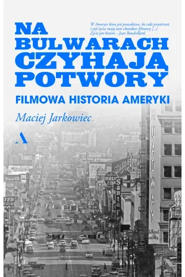 Na bulwarach czyhają potwory. Filmowa historia Ameryki