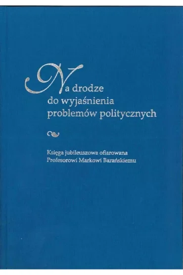 Na drodze do wyjaśnienia problemów politycznych