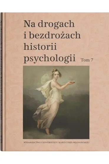Na drogach i bezdrożach historii psychologii (tom.7)