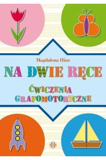 Na dwie ręce Ćwiczenia grafomotoryczne