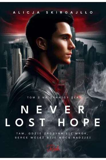 Na granicy zła. Never Lost Hope. Tom 2