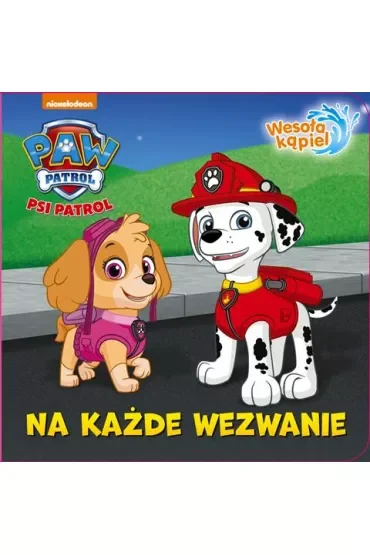 Na każde wezwanie. Psi Patrol. Wesoła kąpiel