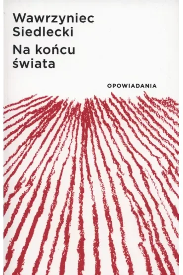 Na końcu świata. Opowiadania