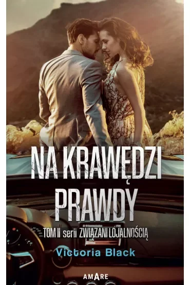 Na krawędzi prawdy. Związani lojalnością. Tom 2