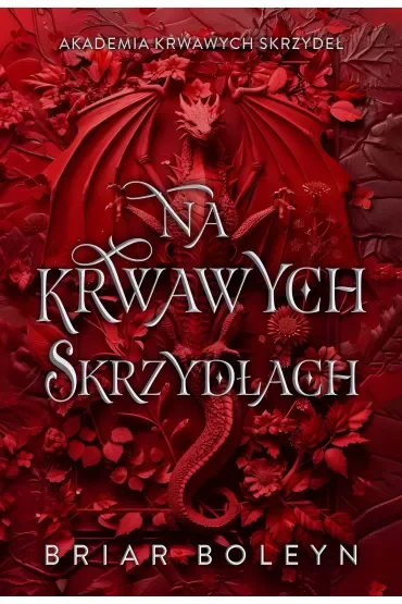 Na krwawych skrzydłach. Akademia krwawych skrzydeł. Tom 1 (barwione brzegi)