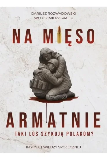 Na mięso armatnie. Taki los szykują Polakom?