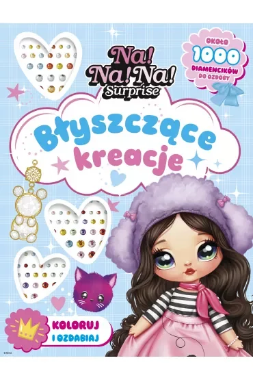 Na! Na! Na! Surprise. Błyszczące stylizacje. Koloruj i ozdabiaj