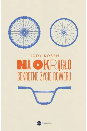 Na okrągło. Sekretne życie roweru