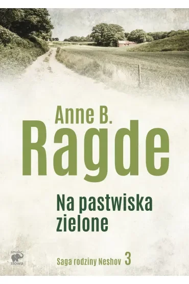 Na pastwiska zielone. Saga rodziny Neshov. Tom 3