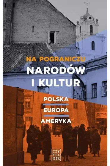 Na pograniczu narodów i kultur Polska – Europa – Ameryka