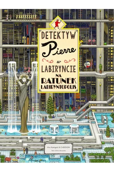 Na ratunek Labiryntopolis. Detektyw Pierre w labiryncie. Tom 2