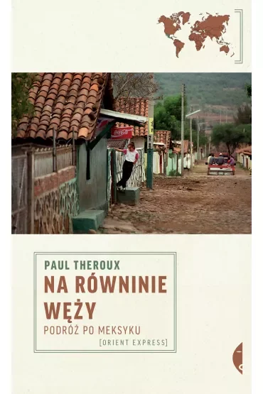 Na równinie węży. Podróż po Meksyku