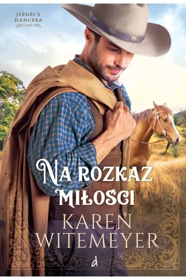 Na rozkaz miłości Tom 1 cyklu Jeźdźcy Hangera