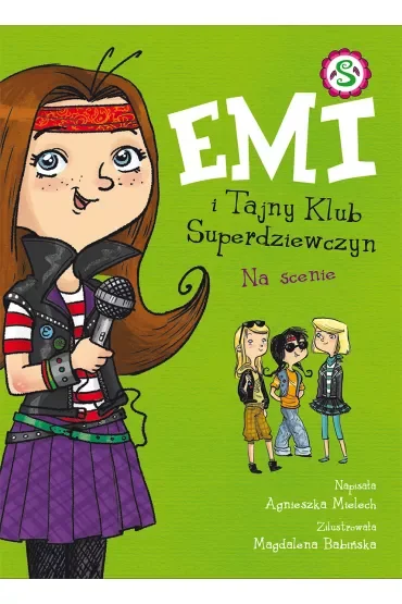Na scenie. Emi i Tajny Klub Superdziewczyn. Tom 3