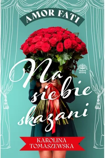 Na siebie skazani. Amor fati. Tom 1