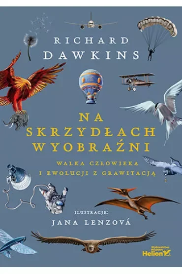 Na skrzydłach wyobraźni. Walka człowieka i ewolucji z grawitacją