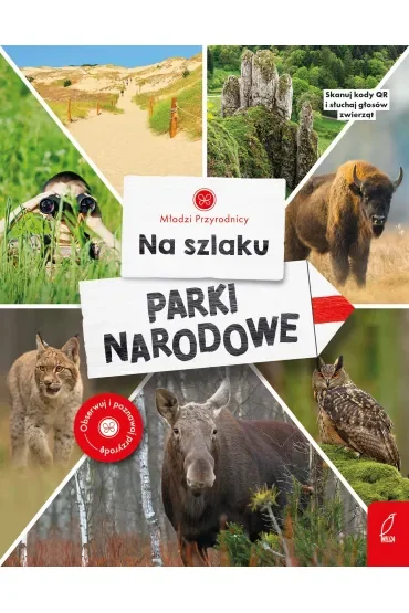 Młodzi przyrodnicy. Na szlaku. Parki narodowe