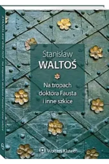 Na tropach doktora Fausta i inne szkice