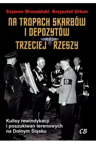 Na tropach skarbów i depozytów Trzeciej Rzeszy
