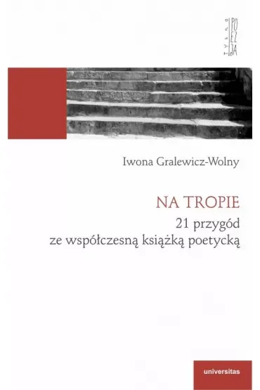Na tropie. 21 przygód ze współczesną książką poetycką