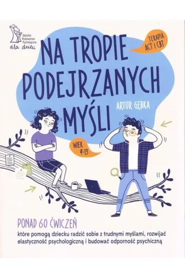 Na tropie podejrzanych myśli. Terapia ACT i CBT