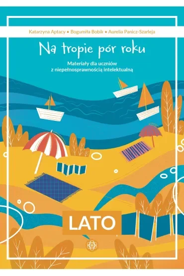 Na tropie pór roku Lato materiały dla uczniów z niepełnosprawnością intelektualną