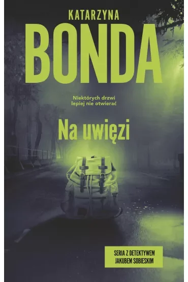 Na uwięzi. Detektyw Jakub Sobieski. Tom 4