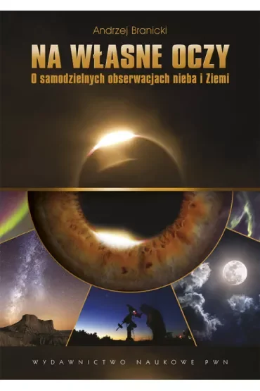 Na własne oczy. O samodzielnych obserwacjach nieba