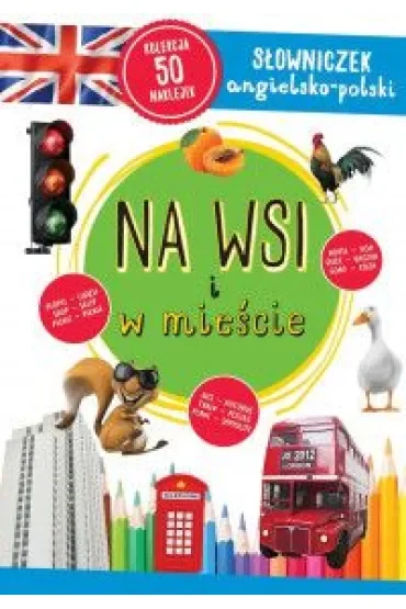 Na wsi i w mieście. Słowniczek angielsko-polski