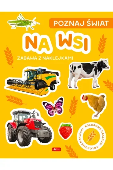 Na wsi. Poznaj świat. Zabawa z naklejkami