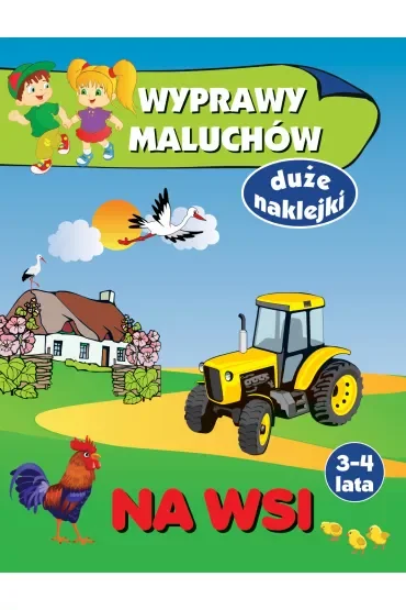 Na wsi. Wyprawy maluchów