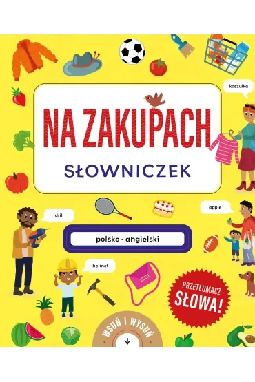 Na zakupach. Słowniczek polsko-angielski. Książka z wysuwankami