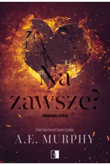 Na zawsze? Zamarznięte serce. Tom 3