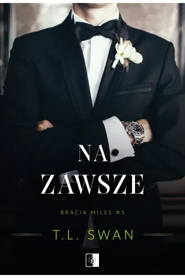Na zawsze. Seria Bracia Miles. Tom 5