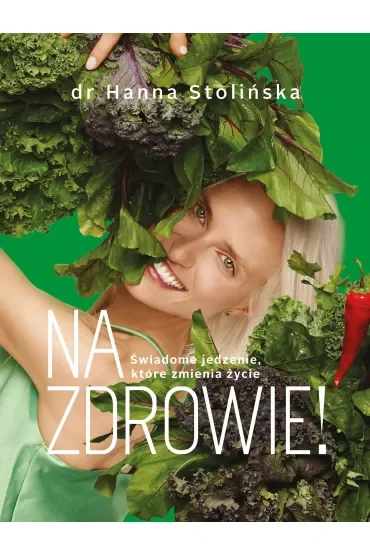 Na zdrowie! Świadome jedzenie, które zmienia życie