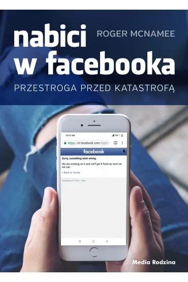 Nabici w Facebooka. Przestroga przed katastrofą
